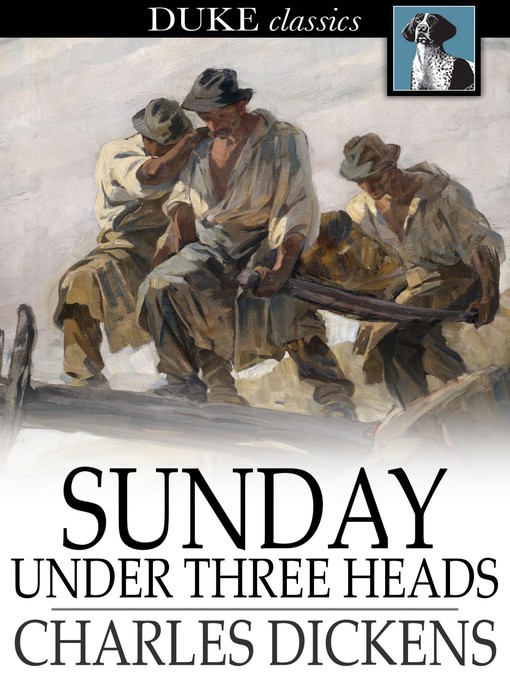 Titeldetails für Sunday Under Three Heads nach Charles Dickens - Verfügbar